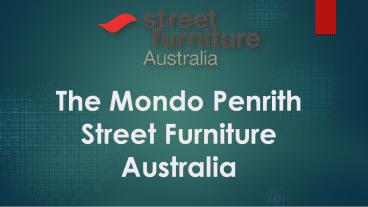 The Mondo Penrith Street Furniture Australia
