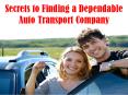 Secrets to Finding a Dependable Auto Transport Company PowerPoint PPT Presentation
