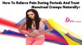 How To Relieve Pain During Periods And Treat Menstrual Cramps Naturally? PowerPoint PPT Presentation