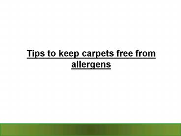 Tips to Keep Carpets Free from Allergens presentation | free to download