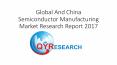 Global And China Semiconductor Manufacturing Market Research Report 2017 PowerPoint PPT Presentation