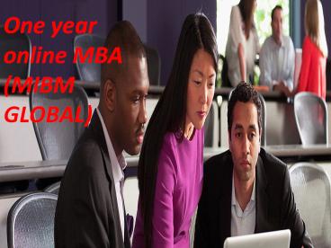 Contact {[{MIBM GLOBAL}]} One year online MBA