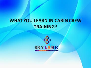 What You Learn in Cabin Crew Training