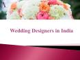 How to choose top designers for a spectacular wedding? PowerPoint PPT Presentation