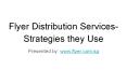 Flyer Distribution Services-Strategies they Use PowerPoint PPT Presentation