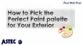 How to Pick the Perfect Paint palette for Your Exterior PowerPoint PPT Presentation