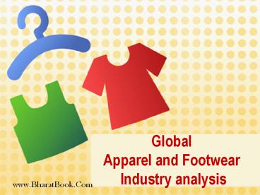 Global Apparel and Footwear Industry analysis