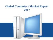 Global Computers Market Report 2017