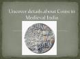 Uncover details about Coins in Medieval India PowerPoint PPT Presentation