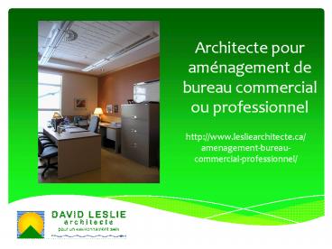 Leslie Architecte - design & aménagement de bureau professionnel