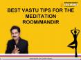 BEST VASTU TIPS FOR THE MEDITATION ROOM/MANDIR PowerPoint PPT Presentation