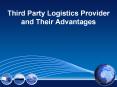 Third Party Logistics Provider and Their Advantages PowerPoint PPT Presentation