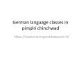 Top German Language Classes - Courses in Pimpri Chinchwad  | Pune Training Institute PowerPoint PPT Presentation
