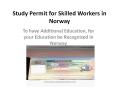 Study Permit for Skilled Workers in Norway PowerPoint PPT Presentation