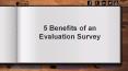5 Benefits of an Evaluation Survey PowerPoint PPT Presentation