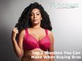 Top 3 Mistakes You Can Make When Buying Bras