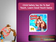 Child Safety Say No To Bad Touch, Learn Good Touch