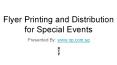 Flyer printing and distribution for special events PowerPoint PPT Presentation