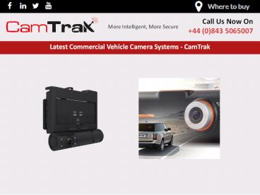 Latest Commercial Vehicle Camera Systems - CamTrak