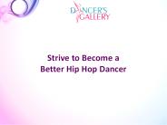 Strive to Become a Better Hip Hop Dancer