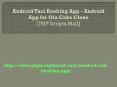 Android Taxi Booking App - Android App for Ola Cabs Clone PowerPoint PPT Presentation