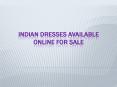 Indian Dresses Available Online For Sale