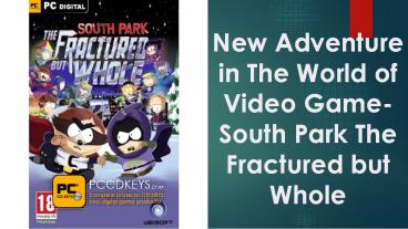 New Adventure in The World of Video Game- South Park The Fractured but Whole