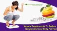 Natural Supplements To Reduce Weight And Lose Belly Fat Fast PowerPoint PPT Presentation