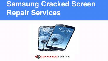 Samsung Cracked Screen Repair Services