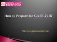 How to Prepare for GATE-2018 PowerPoint PPT Presentation