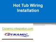 Hot Tub Wiring Installation - Dynamic-integration.com PowerPoint PPT Presentation