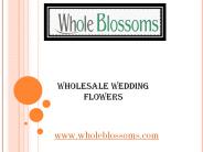 Wholesale Wedding Flowers - wholeblossoms.com