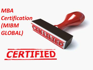 MBA certification (MIBM GLOBAL)