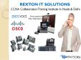 CCNA Collaboration Training Institute In Noida & Delhi India- Rexton IT Solutions
