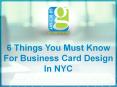 6 Things You Must Know For Business Card Design in NYC PowerPoint PPT Presentation