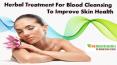 Herbal Treatment For Blood Cleansing To Improve Skin Health