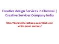 Creative design Services in Chennai | Creative Services Company India PowerPoint PPT Presentation