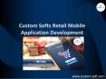 Retail Application Development by CustomSoft PowerPoint PPT Presentation