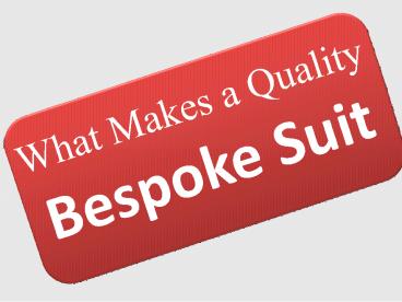 What Makes a Quality Bespoke Suit