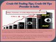 Crude Oil Trading Tips, Crude Oil Tips Provider in India PowerPoint PPT Presentation