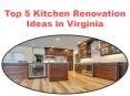 Top 5 Kitchen Renovation Ideas in Virginia PowerPoint PPT Presentation