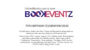75th Birthday Celebration Ideas