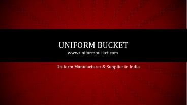 Uniform manufacturers & Supplier