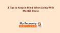 3 tips to keep in mind when living with mental illness PowerPoint PPT Presentation