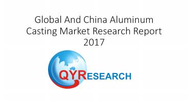 Global And China Aluminum Casting Market Research Report 2017