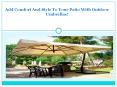 Add Comfort And Style To Your Patio With Outdoor Umbrellas! PowerPoint PPT Presentation