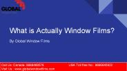What is Actually Global Window Films