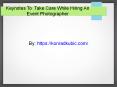 Keynotes to consider while hiring an event photographer. PowerPoint PPT Presentation