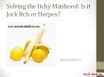 Solving the Itchy Manhood: Is it Jock Itch or Herpes? PowerPoint PPT Presentation