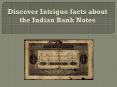 Discover Intrigue facts about the Indian Bank Notes PowerPoint PPT Presentation